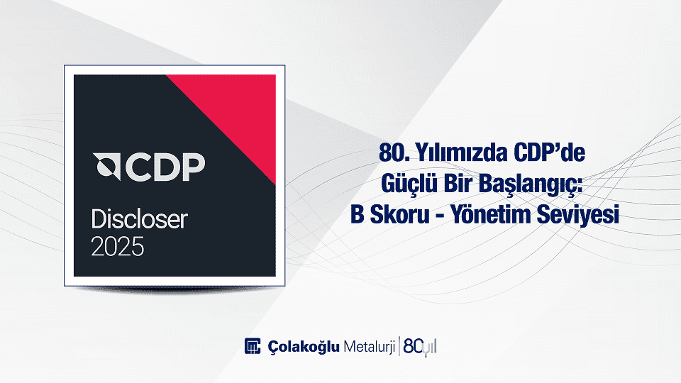 Çolakoğlu Metalurji’s Climate Management Recognized with a B Score in CDP on Its 80th Anniversary